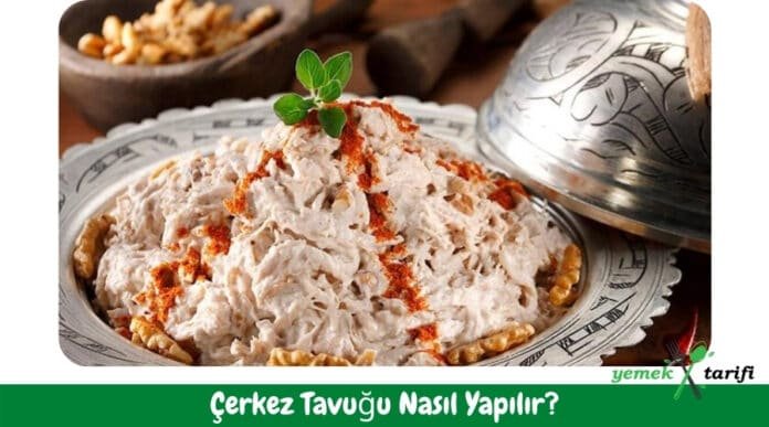 Çerkez Tavuğu Tarifi - Nasıl Yapılır