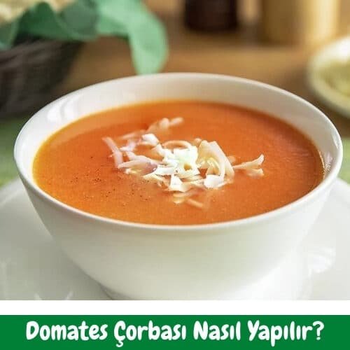 Domates Çorbası Tarifi – Nasıl Yapılır