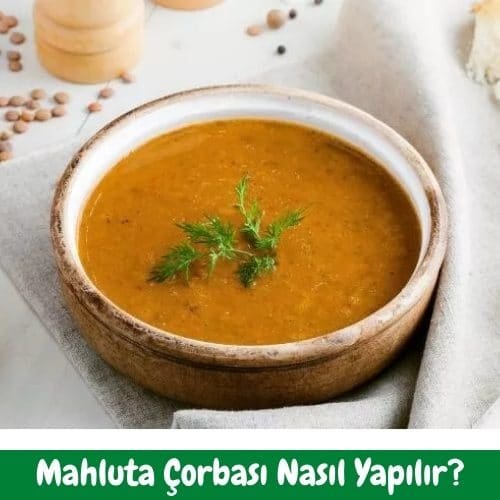 Mahluta Çorbası Tarifi - Nasıl Yapılır