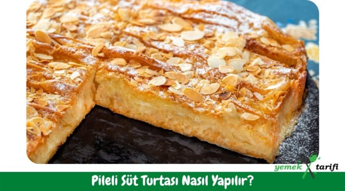 Pileli Süt Turtası Tarifi - Nasıl Yapılır