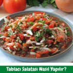 Tablacı Salatası Tarifi - Nasıl Yapılır