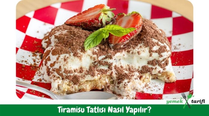 Tiramisu Tarifi - Nasıl Yapılır