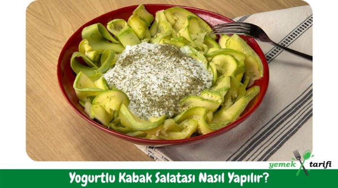 Yoğurtlu Kabak Salatası Tarifi - Nasıl Yapılır