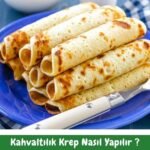 Kahvaltılık Krep Tarifi - Nasıl Yapılır