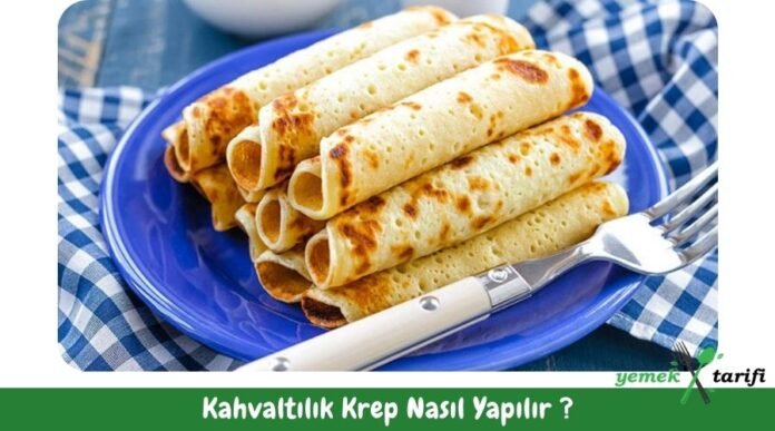 Kahvaltılık Krep Tarifi - Nasıl Yapılır