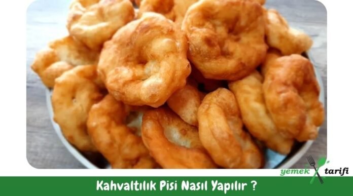 Kahvaltılık Pişi Tarifi - Nasıl Yapılır